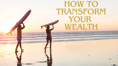 How to Transform Your Wealth