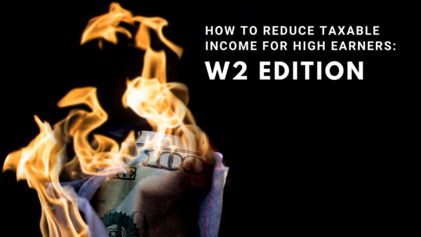 How to reduce taxable income for high earners in 2024: W2 edition