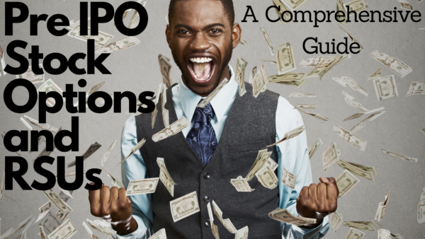 Pre IPO Stock Options and RSUs: A Comprehensive Guide