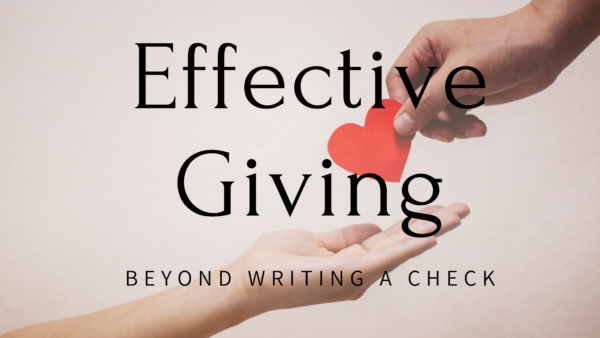 Effective Giving: Beyond Writing a Check