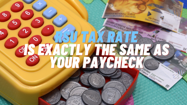 RSU Tax Rate Is Exactly The Same As Your Paycheck
